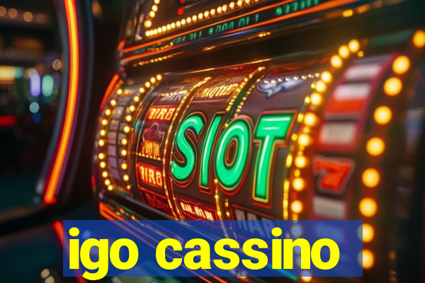 igo cassino
